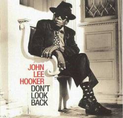 John Lee Hooker : Don't Look Back